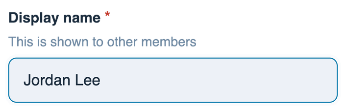 A Display name field with the hint “This is shown to other members”, filled in with Jordan Lee and a visible focus outline.