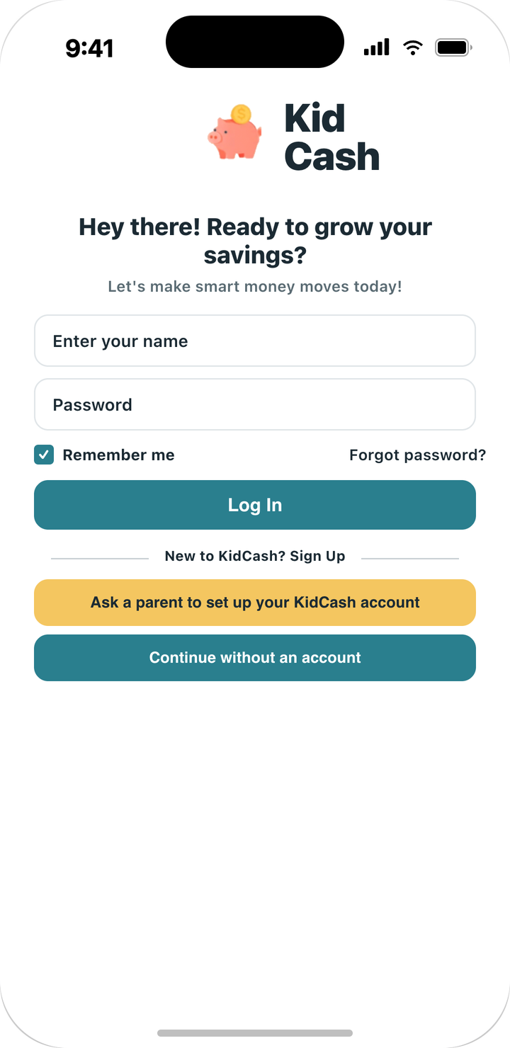 KidCash login screen: “Hey there! Ready to grow your savings?” with name and password fields, a Log In button, “Ask a parent to set up your KidCash account” and “Continue without an account”.